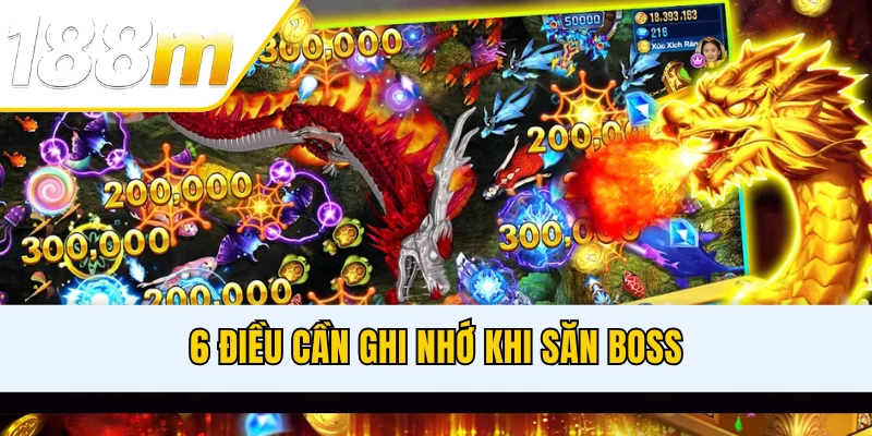 6 điều cần ghi nhớ khi săn boss