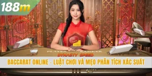 Baccarat Online - Luật Chơi Và Mẹo Phân Tích Xác Suất
