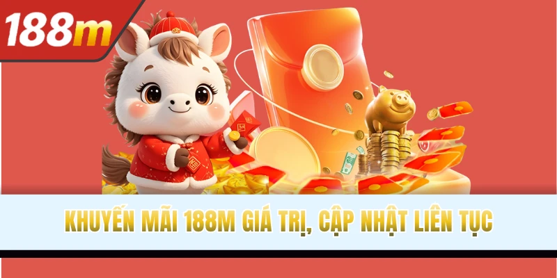 Khuyến mãi 188M giá trị, cập nhật liên tục