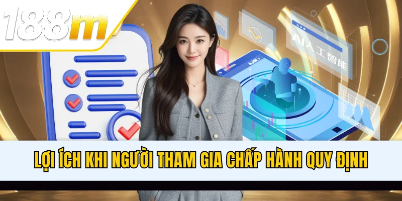 Lợi ích khi người tham gia chấp hành quy định