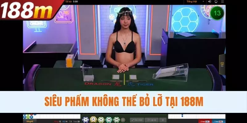 Siêu phẩm không thể bỏ lỡ tại 188M